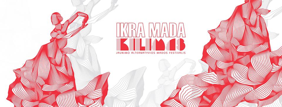 Jaunimo alternatyvios mados festivalis „IKRA MADA KILiMAS“ ieško jaunųjų dizainerių