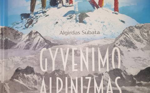 Svajonė išsipildė –  A. Subatos rankose „Gyvenimo alpinizmas“