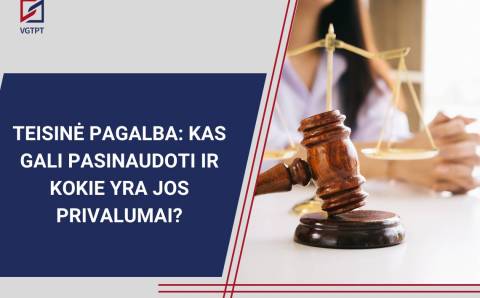 „TEISINĖ PAGALBA: KAS GALI PASINAUDOTI IR KOKIE YRA JOS PRIVALUMAI?“
