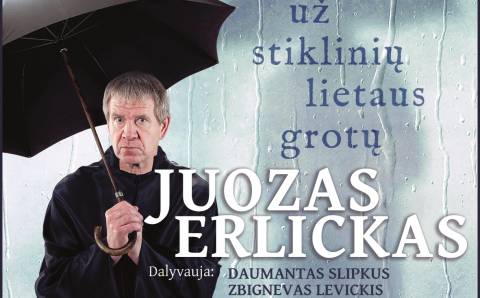 JUOZAS ERLICKAS „Už stiklinių lietaus grotų“Spalio 22 d. 18 val. ELEKTRĖNŲ kultūros centre