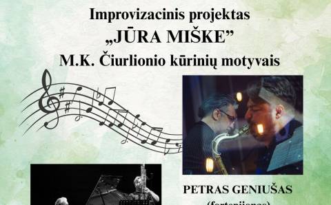 „Jūra miške“ improvizacinis projektas. M.K. Čiurlionio kūrinių motyvais. Rugsėjo 17 d. 18.30 val.